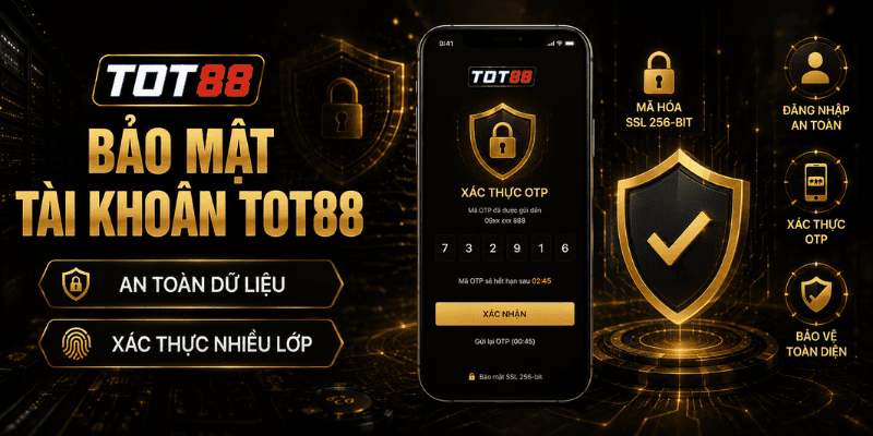 Bảo mật tài khoản tot88