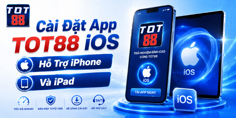 Hướng dẫn cài đặt app TOT88 trên iPhone và iPad