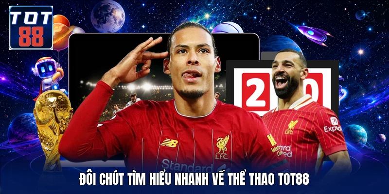 Đôi chút tìm hiểu nhanh về thể thao TOT88